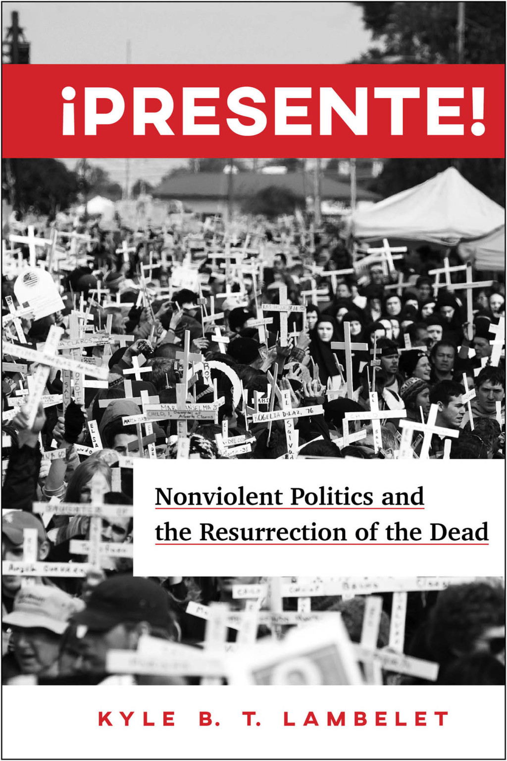 Â¡Presente! Nonviolent Politics and the Resurrection of the Dead  â€“ PDF/EPUB Version Downloadable