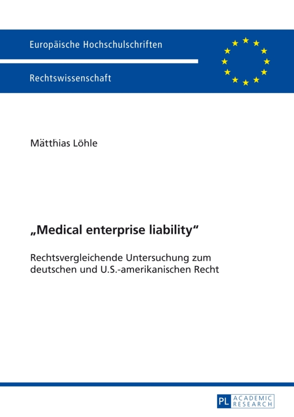 Â«Medical enterprise liabilityÂ» Rechtsvergleichende Untersuchung zum deutschen und U.S.-amerikanischen Recht 1st Edition â€“ PDF/EPUB Version Downloadable