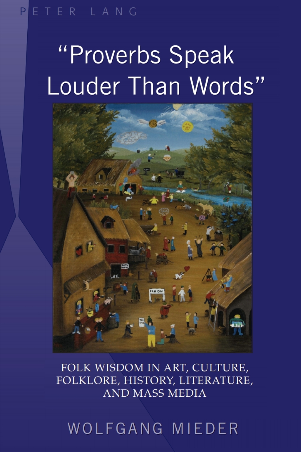 Â«Proverbs Speak Louder Than WordsÂ» Wisdom in Art, Culture, Folklore, History, Literature and Mass Media 1st Edition â€“ PDF/EPUB Version Downloadable