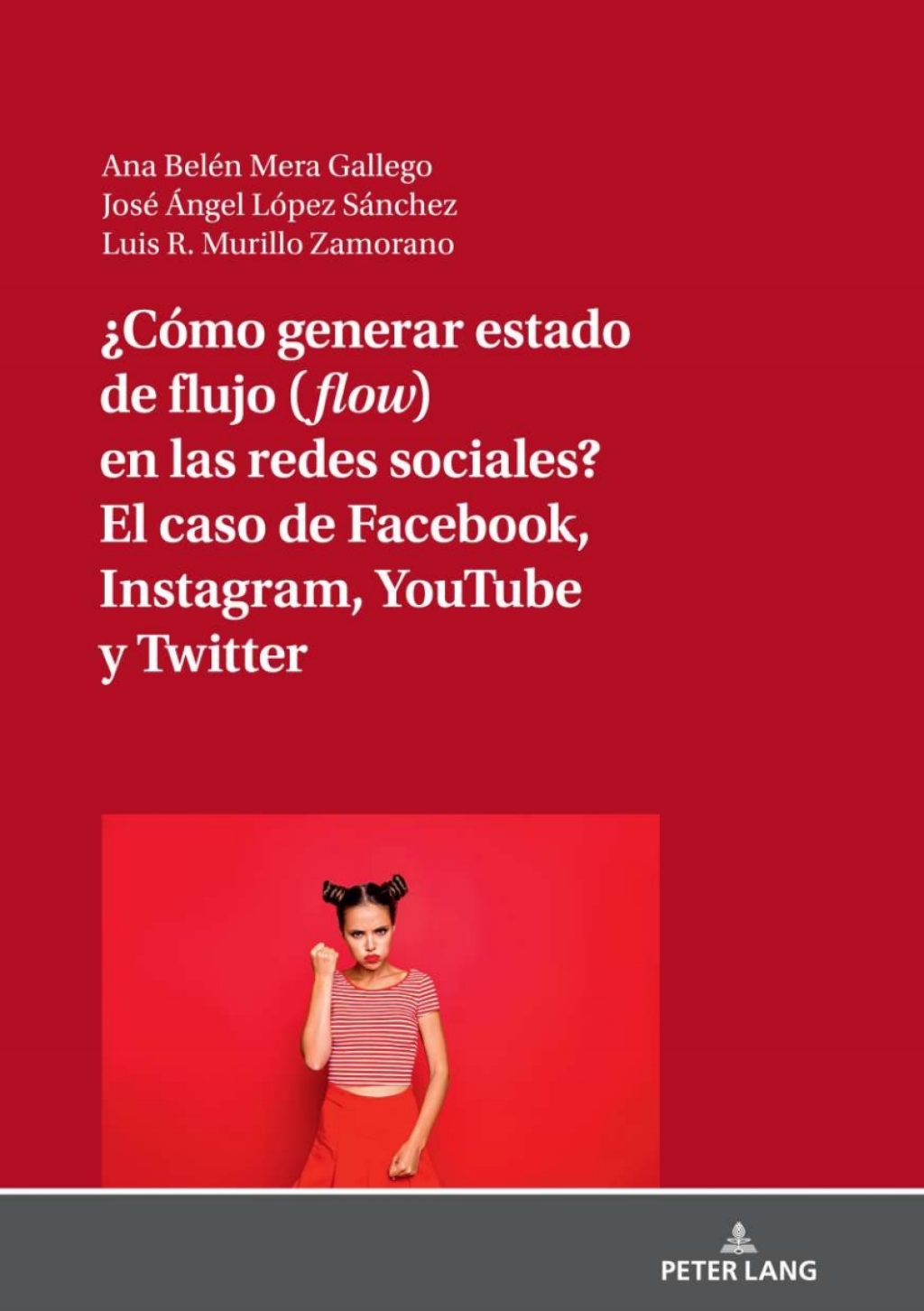 Â¿CÃ³mo generar estado de flujo (flow) en las redes sociales? El caso de Facebook, Instagram, YouTube y Twitter 1st Edition - (PDF/EPUB Version)