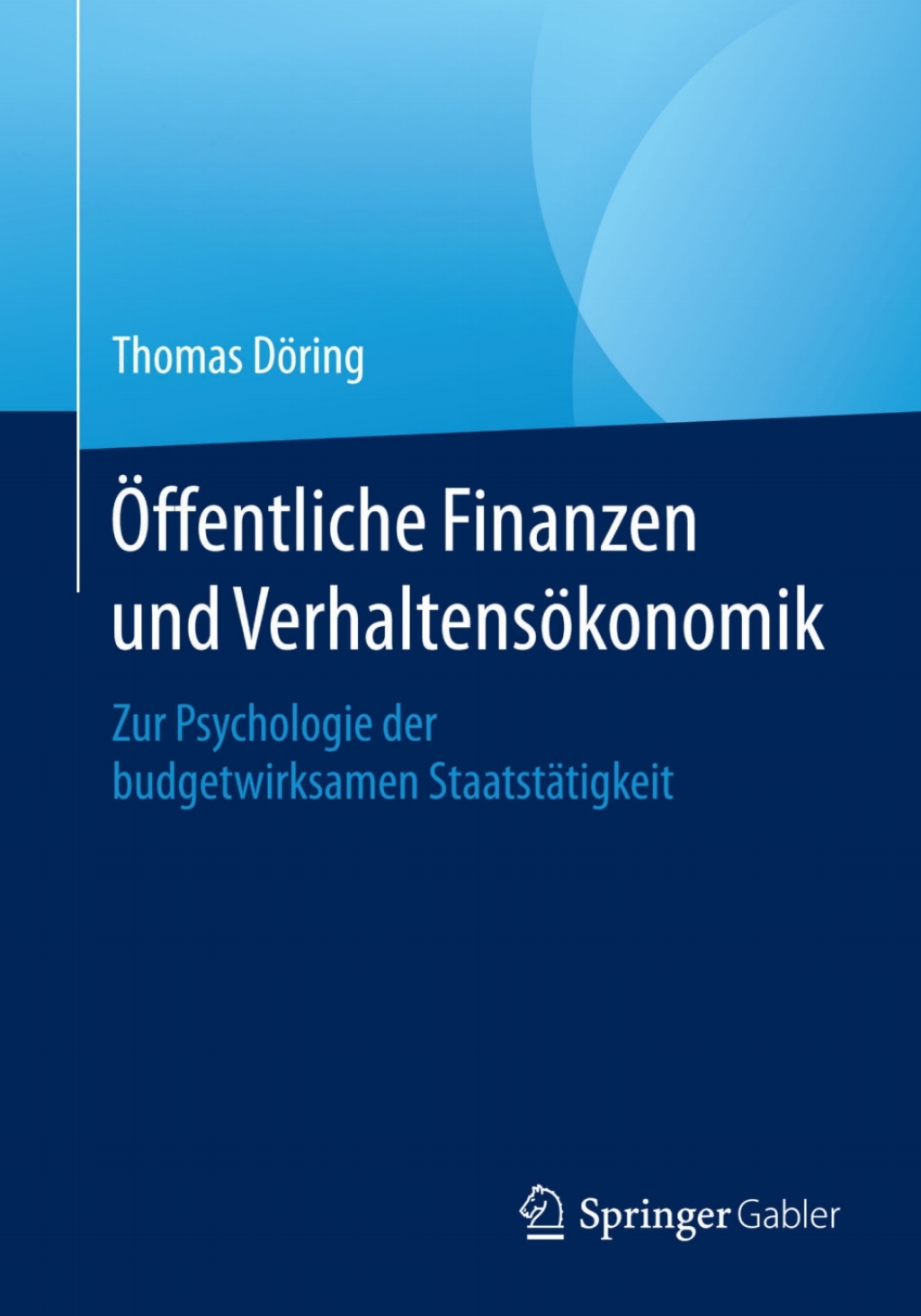 Ã–ffentliche Finanzen und VerhaltensÃ¶konomik Zur Psychologie der budgetwirksamen StaatstÃ¤tigkeit  â€“ PDF/EPUB Version Downloadable