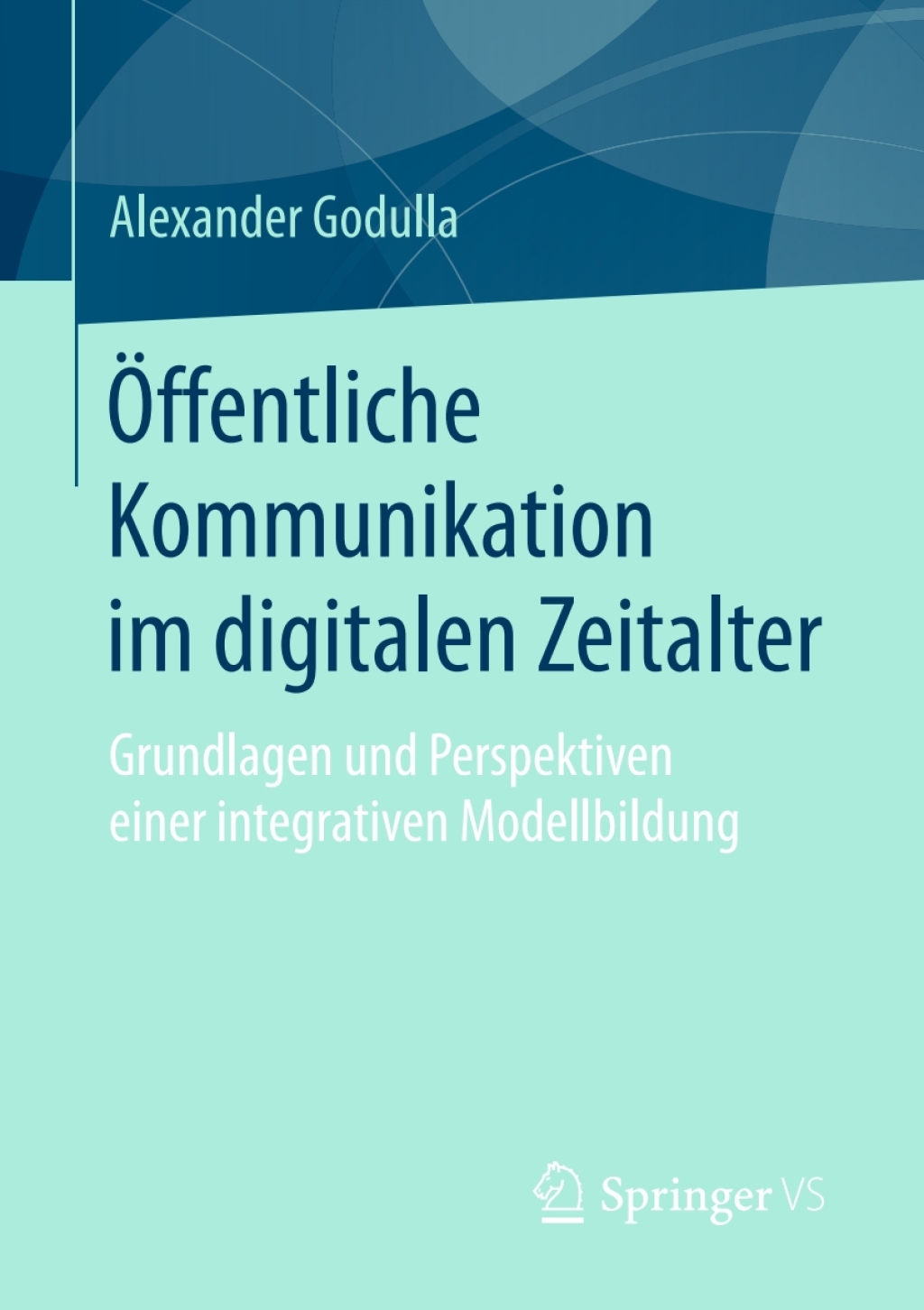 Ã–ffentliche Kommunikation im digitalen Zeitalter Grundlagen und Perspektiven einer integrativen Modellbildung  â€“ PDF/EPUB Version Downloadable