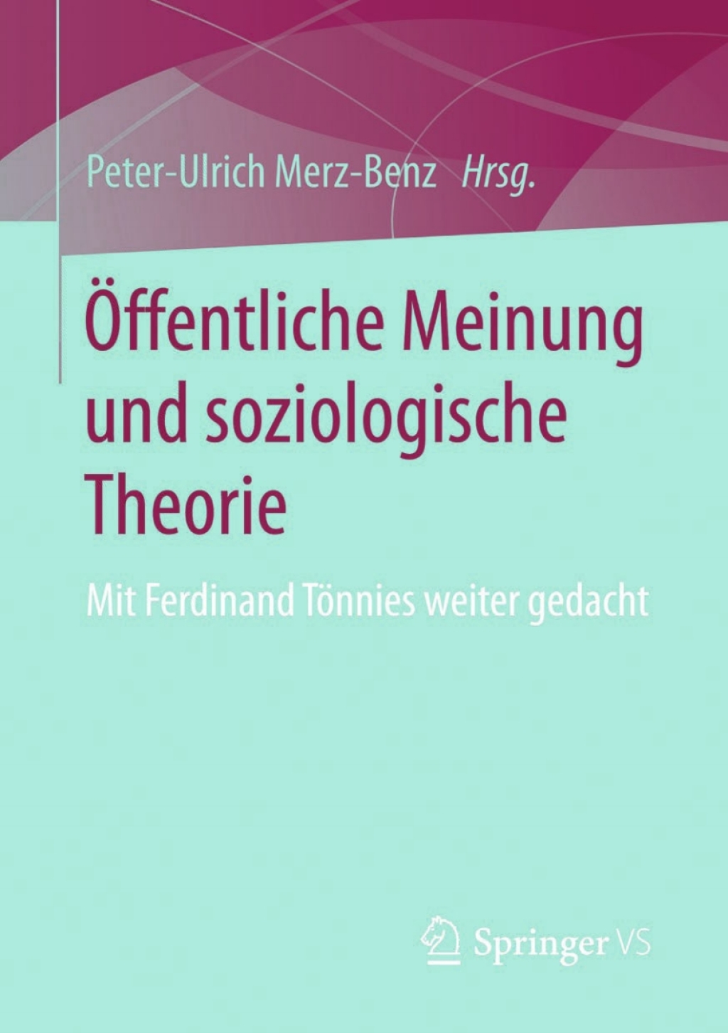 Ã–ffentliche Meinung und soziologische Theorie Mit Ferdinand TÃ¶nnies weiter gedacht  â€“ PDF/EPUB Version Downloadable