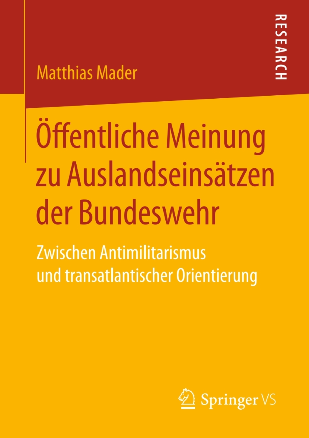 Ã–ffentliche Meinung zu AuslandseinsÃ¤tzen der Bundeswehr Zwischen Antimilitarismus und transatlantischer Orientierung  â€“ PDF/EPUB Version Downloadable
