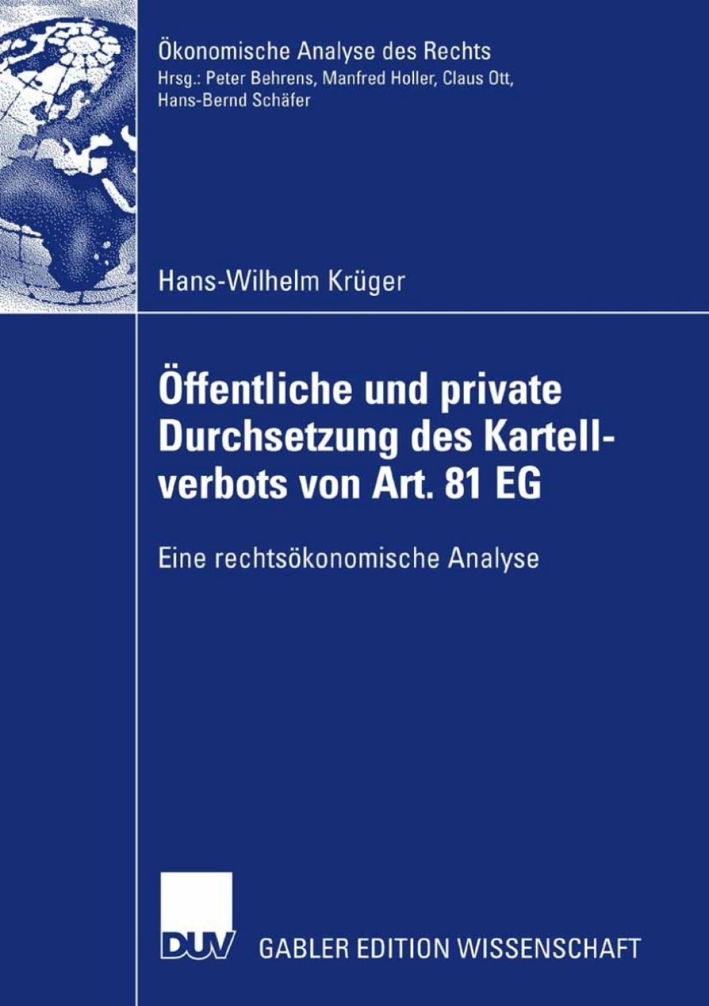 Ã–ffentliche und private Durchsetzung des Kartellverbots von Art. 81 EG Eine rechtsÃ¶konomische Analyse  â€“ PDF/EPUB Version Downloadable