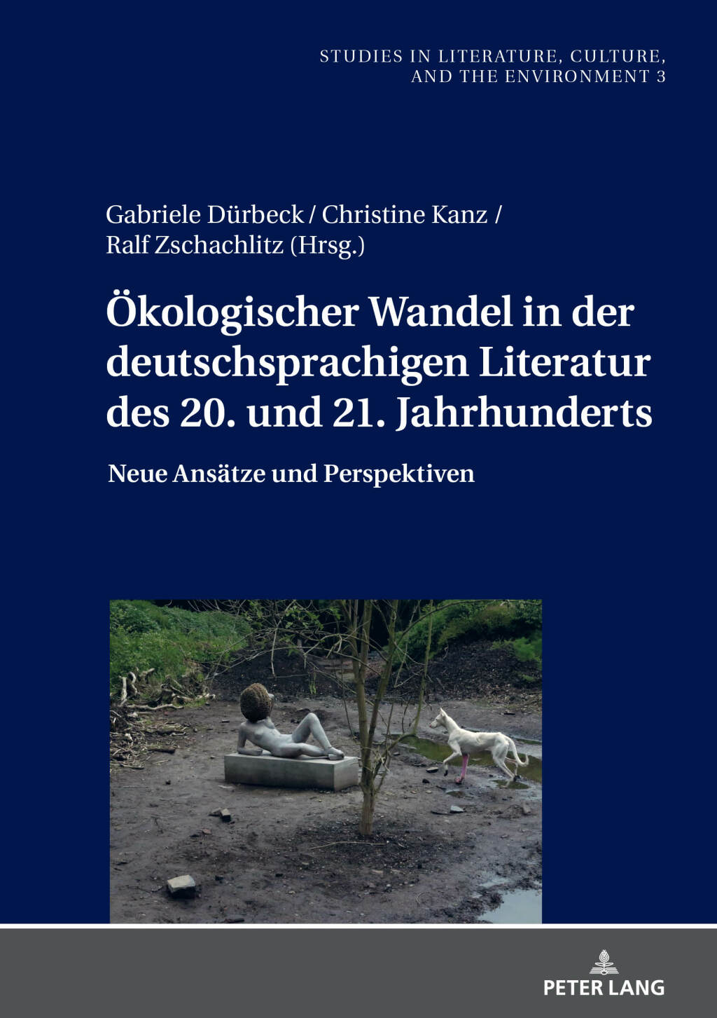 Ã–kologischer Wandel in der deutschsprachigen Literatur des 20. und 21. Jahrhunderts Neue Perspektiven und AnsÃ¤tze 1st Edition â€“ PDF/EPUB Version Downloadable