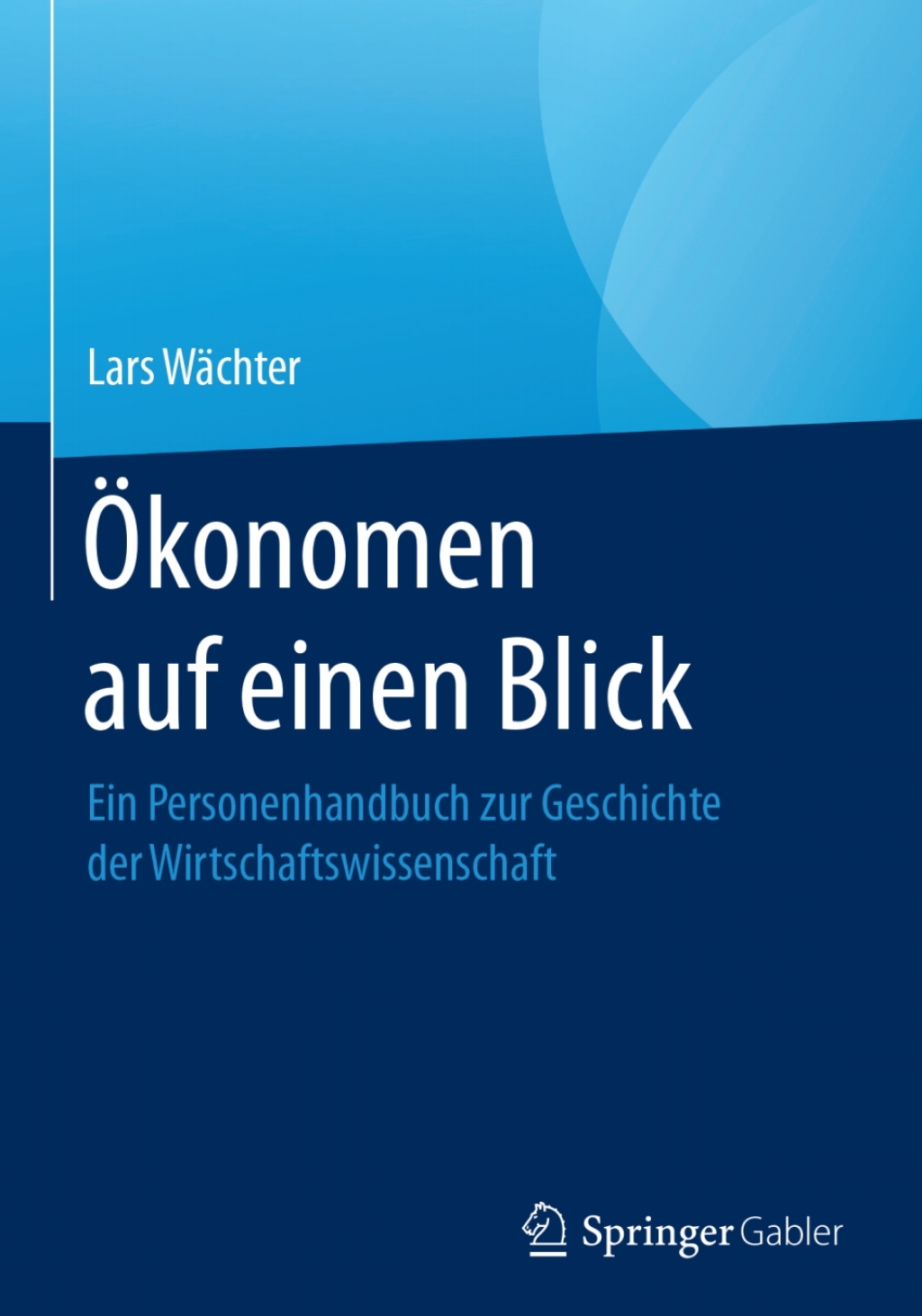 Ã–konomen auf einen Blick Ein Personenhandbuch zur Geschichte der Wirtschaftswissenschaft  â€“ PDF/EPUB Version Downloadable