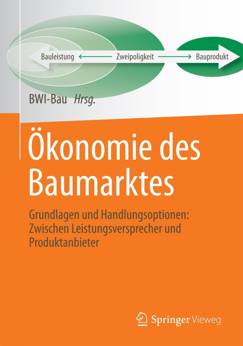 Ã–konomie des Baumarktes Grundlagen und Handlungsoptionen: Zwischen Leistungsversprecher und Produktanbieter 1st Edition â€“ PDF/EPUB Version Downloadable