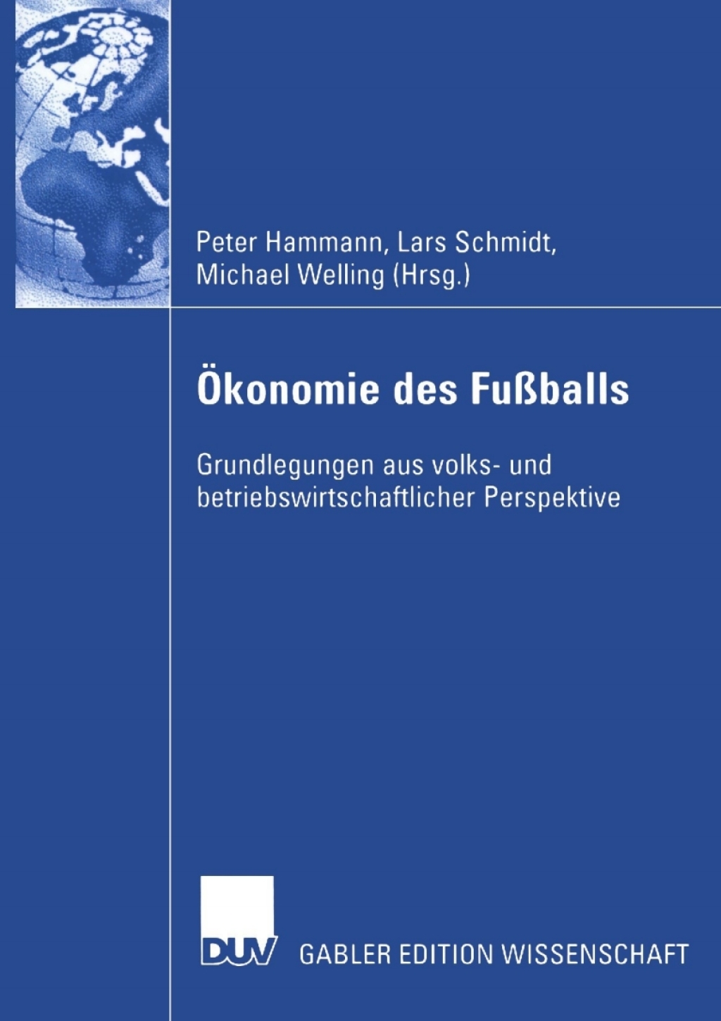 Ã–konomie des FuÃŸballs Grundlegungen aus volks- und betriebswirtschaftlicher Perspektive 1st Edition â€“ PDF/EPUB Version Downloadable