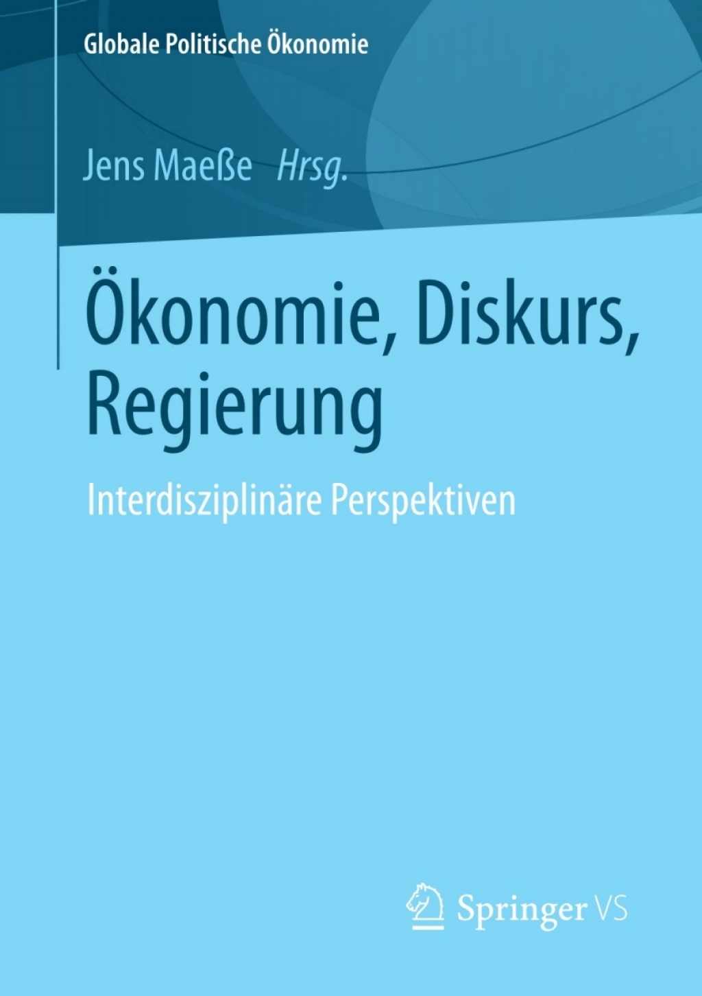 Ã–konomie, Diskurs, Regierung InterdisziplinÃ¤re Perspektiven  â€“ PDF/EPUB Version Downloadable