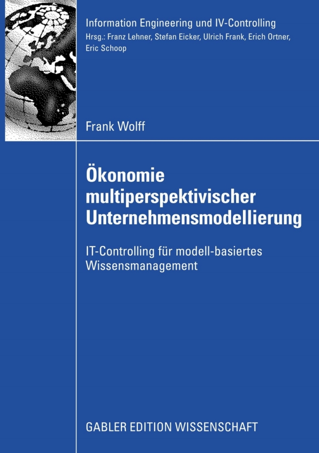 Ã–konomie multiperspektivischer Unternehmensmodellierung IT-Controlling fÃ¼r modell-basiertes Wissensmanagement  â€“ PDF/EPUB Version Downloadable