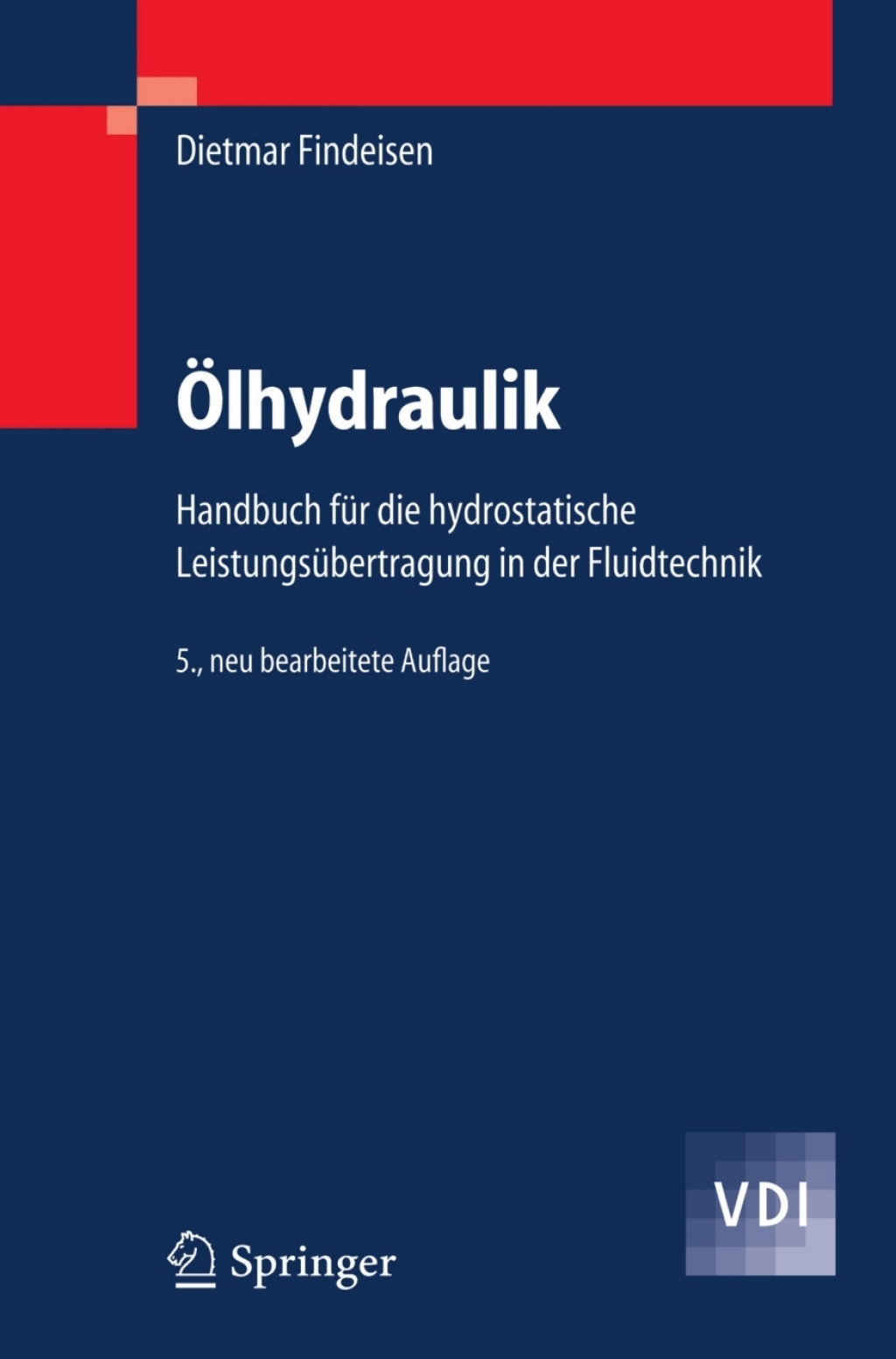 Ã–lhydraulik Handbuch fÃ¼r die hydrostatische LeistungsÃ¼bertragung in der Fluidtechnik 5th Edition â€“ PDF/EPUB Version Downloadable