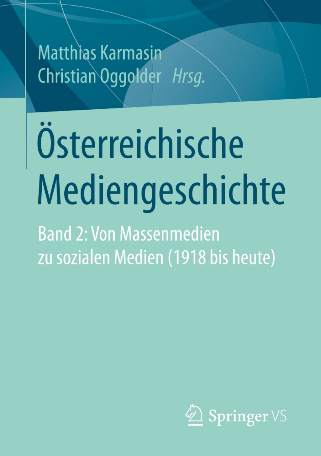Ã–sterreichische Mediengeschichte Band 2: Von Massenmedien zu sozialen Medien (1918 bis heute)  â€“ PDF/EPUB Version Downloadable
