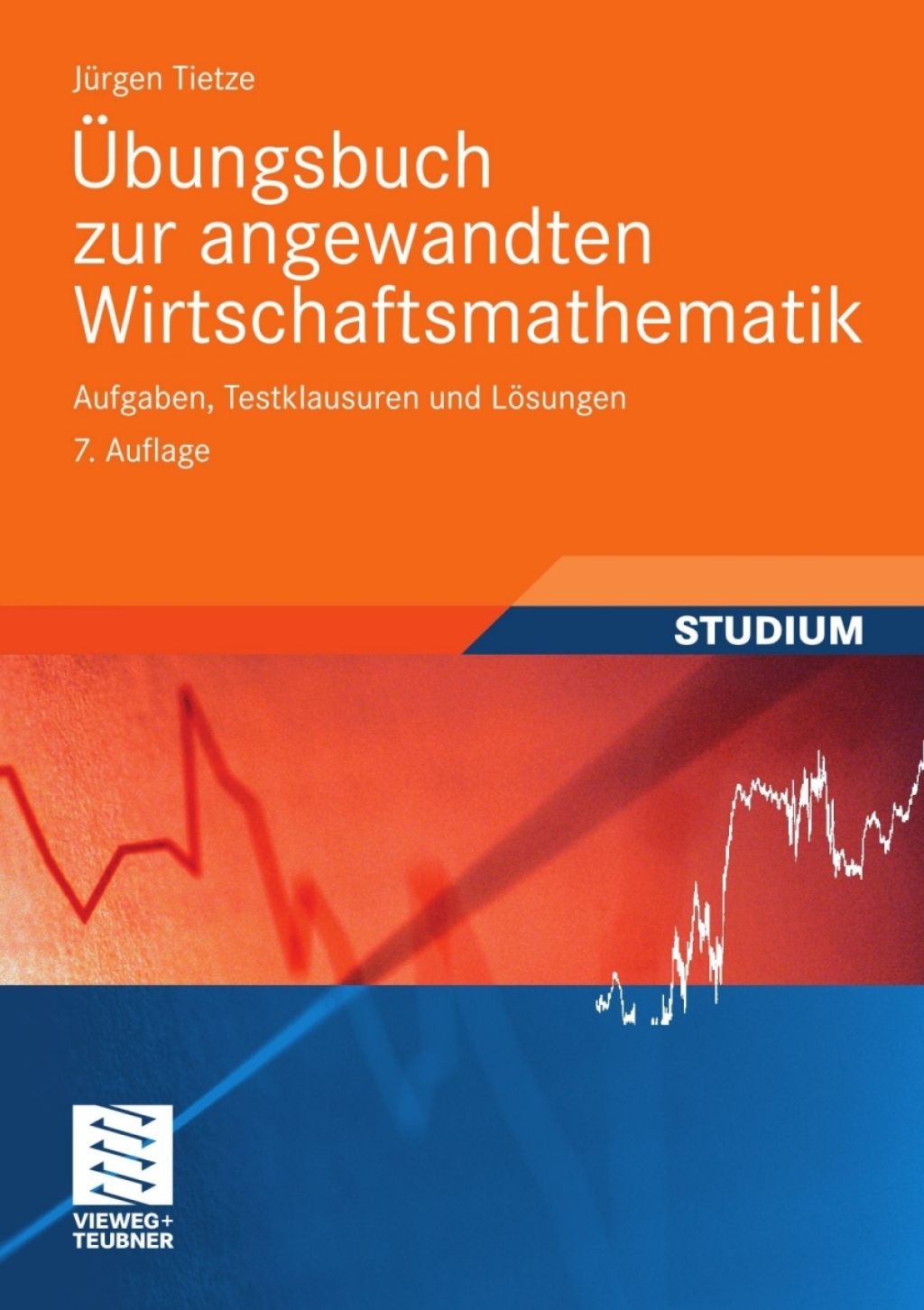 Ãœbungsbuch zur angewandten Wirtschaftsmathematik Aufgaben, Testklausuren und LÃ¶sungen 7th Edition - (PDF/EPUB Version)