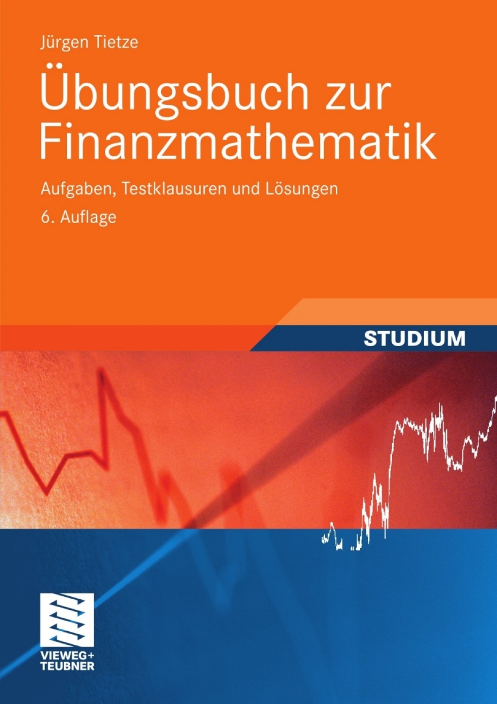 Ãœbungsbuch zur Finanzmathematik Aufgaben, Testklausuren und LÃ¶sungen 6th Edition - (PDF/EPUB Version)