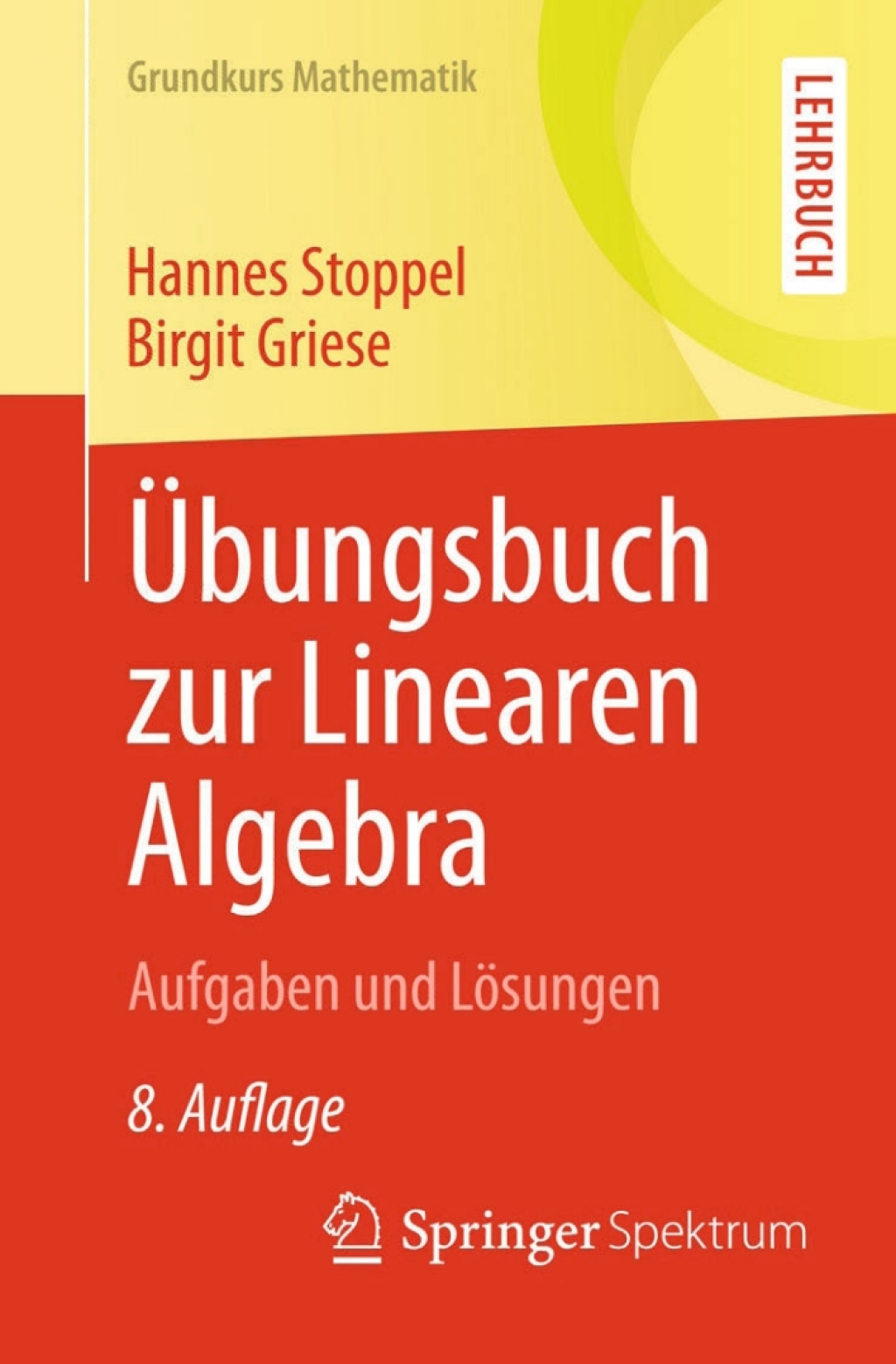 Ãœbungsbuch zur Linearen Algebra Aufgaben und LÃ¶sungen 8th Edition - (PDF/EPUB Version)