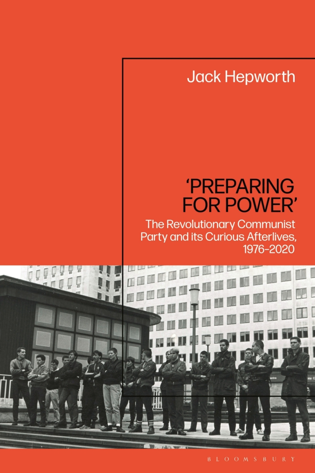 â€˜Preparing for Powerâ€™ The Revolutionary Communist Party and its Curious Afterlives, 1976-2020 1st Edition â€“ PDF/EPUB Version Downloadable
