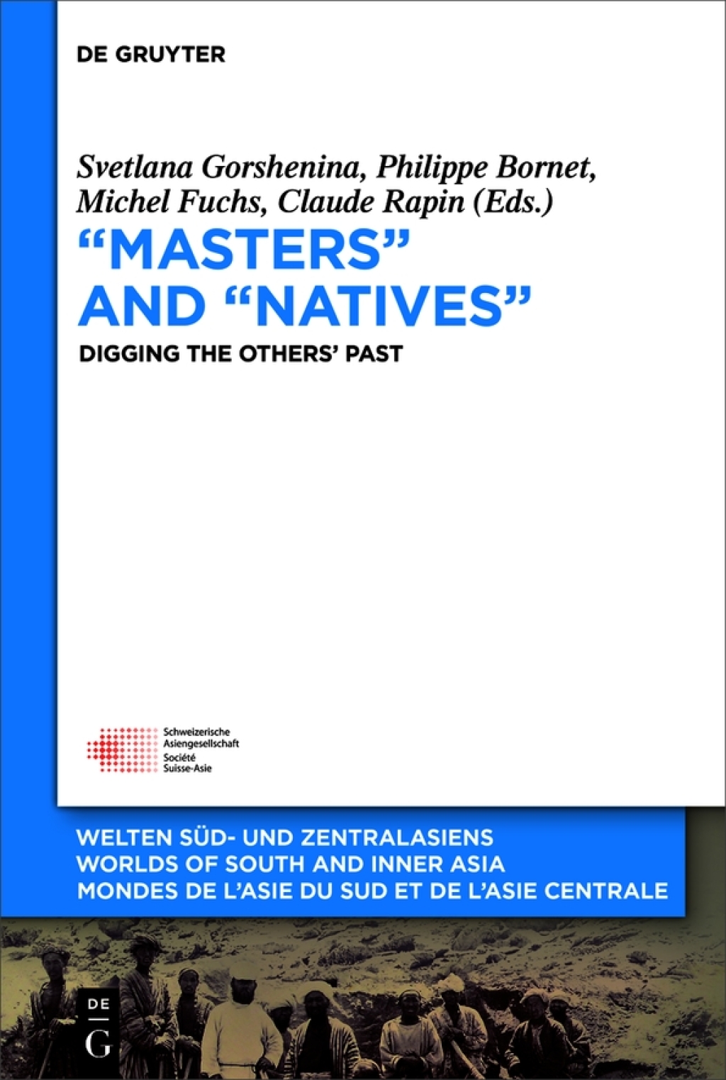 â€œMastersâ€ and â€œNativesâ€ Digging the Othersâ€™ Past 1st Edition â€“ PDF/EPUB Version Downloadable