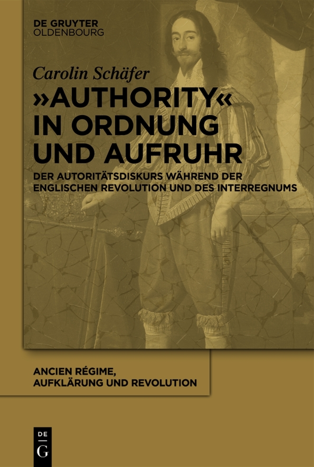 â€žAuthorityâ€œ in Ordnung und Aufruhr Der AutoritÃ¤tsdiskurs wÃ¤hrend der Englischen Revolution und des Interregnums 1st Edition â€“ PDF/EPUB Version Downloadable