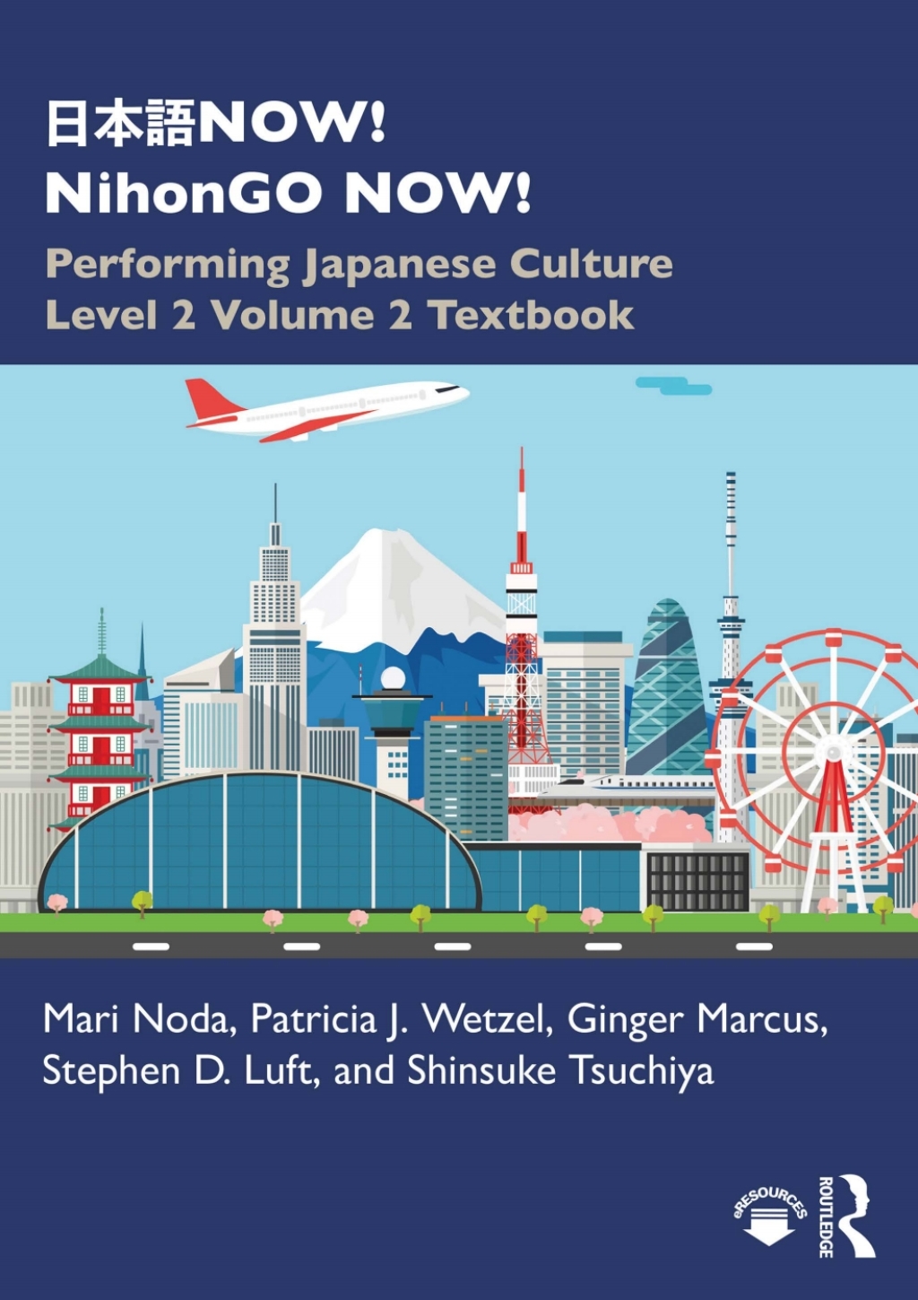 æ—¥æœ¬èªžNOW! NihonGO NOW! Performing Japanese Culture â€“ Level 2 Volume 2 Textbook 1st Edition â€“ PDF/EPUB Version Downloadable