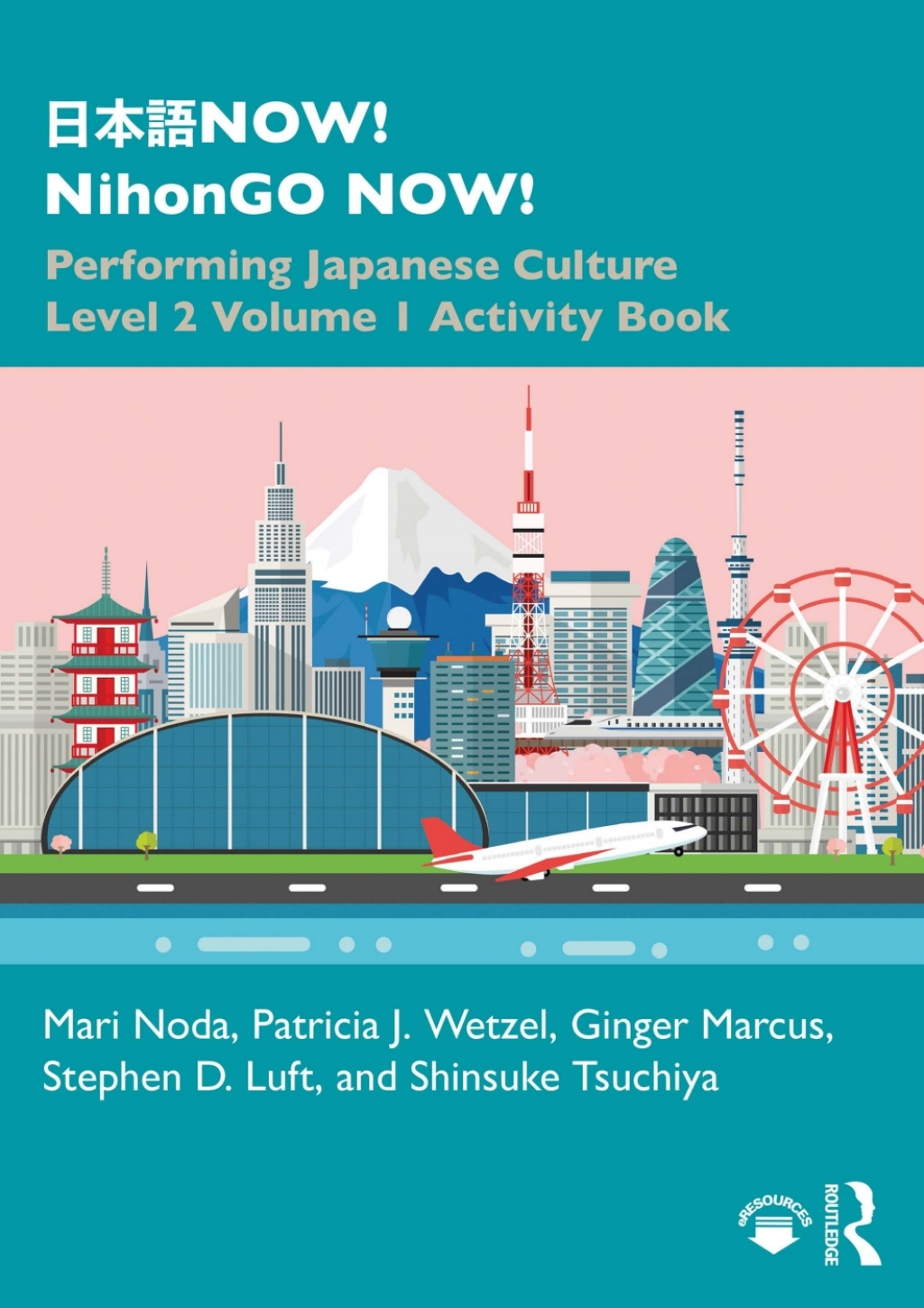 æ—¥æœ¬èªžNOW! NihonGO NOW! Performing Japanese Culture - Level 2 Volume 1 Activity Book 1st Edition â€“ PDF/EPUB Version Downloadable