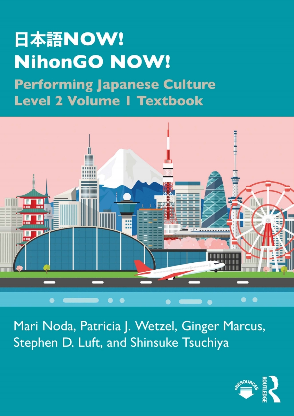 æ—¥æœ¬èªžNOW! NihonGO NOW! Performing Japanese Culture - Level 2 Volume 1 Textbook 1st Edition â€“ PDF/EPUB Version Downloadable