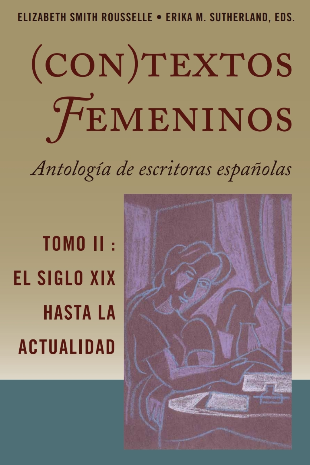 (Con)textos femeninos: AntologÃ­a de escritoras espaÃ±olas. Tomo II El siglo XIX hasta la actualidad 1st Edition â€“ PDF/EPUB Version Downloadable