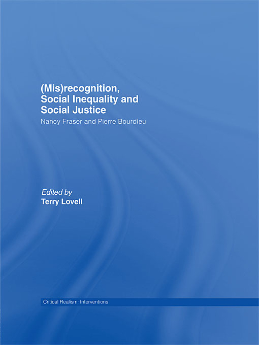 (Mis)recognition, Social Inequality and Social Justice Nancy Fraser and Pierre Bourdieu 1st Edition â€“ PDF/EPUB Version Downloadable