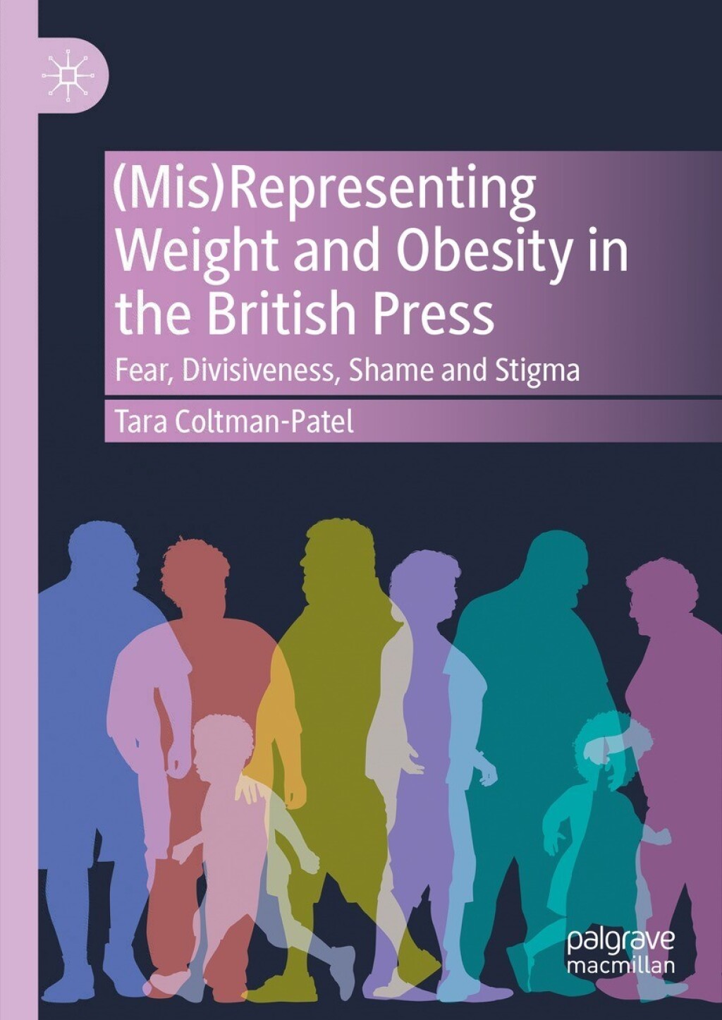 (Mis)Representing Weight and Obesity in the British Press Fear, Divisiveness, Shame and Stigma  â€“ PDF/EPUB Version Downloadable
