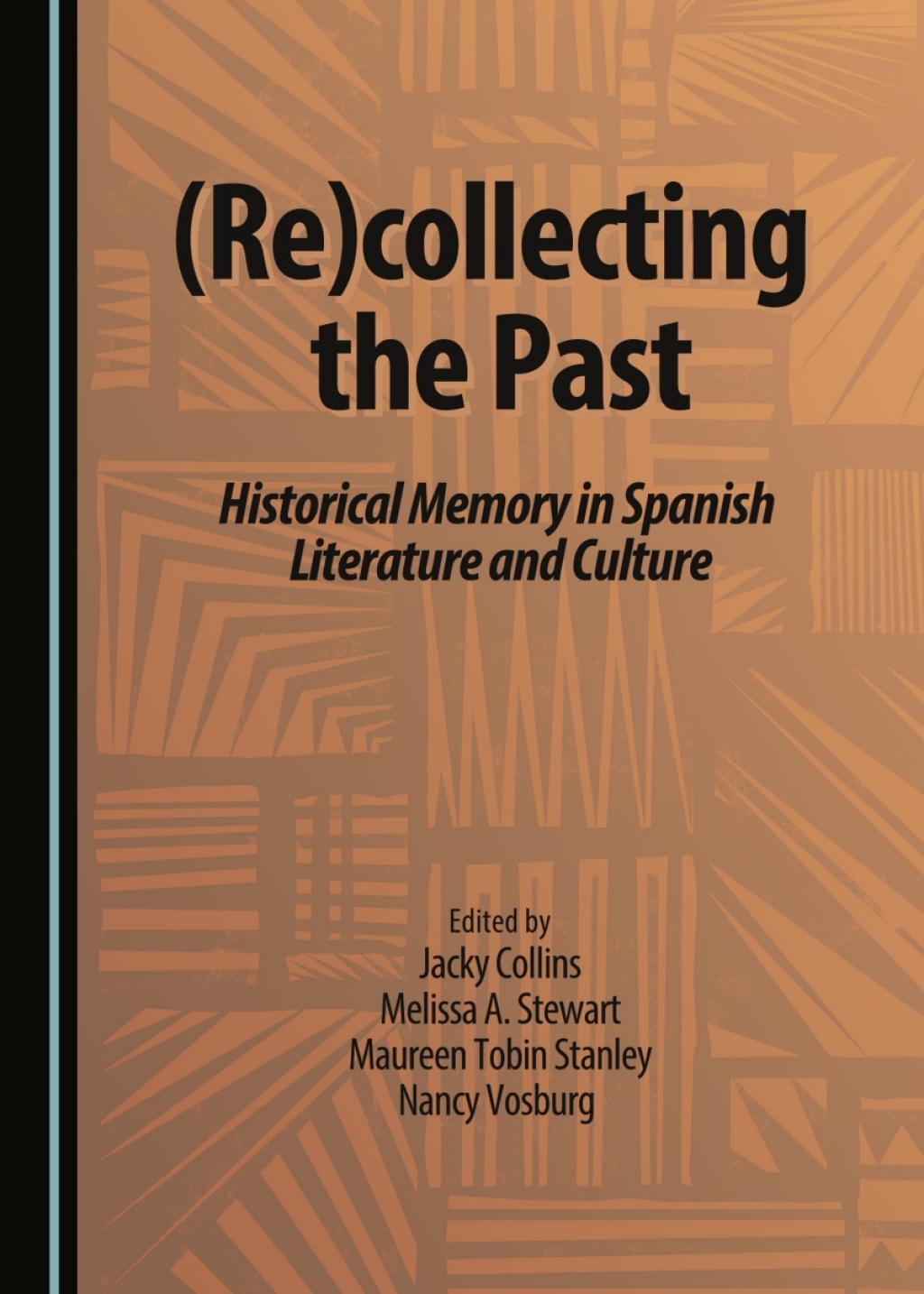 (Re)collecting the Past Historical Memory in Spanish Literature and Culture 1st Edition â€“ PDF/EPUB Version Downloadable