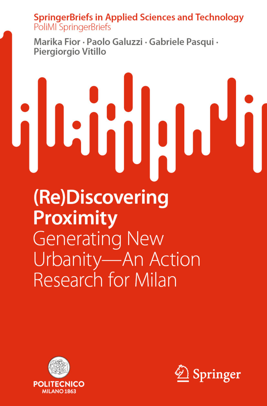 (Re)Discovering Proximity Generating New Urbanityâ€”An Action Research for Milan  â€“ PDF/EPUB Version Downloadable
