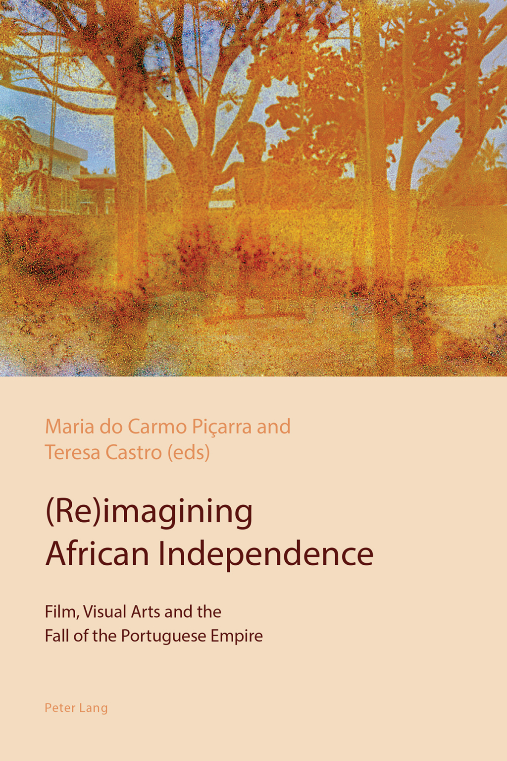 (Re)imagining African Independence Film, Visual Arts and the Fall of the Portuguese Empire 1st Edition â€“ PDF/EPUB Version Downloadable