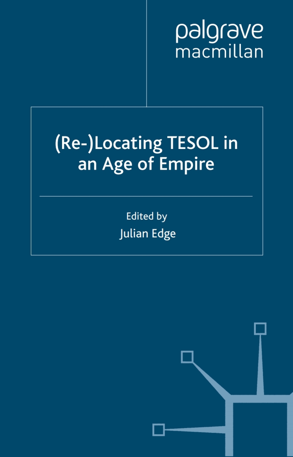 (Re-)Locating TESOL in an Age of Empire  â€“ PDF/EPUB Version Downloadable