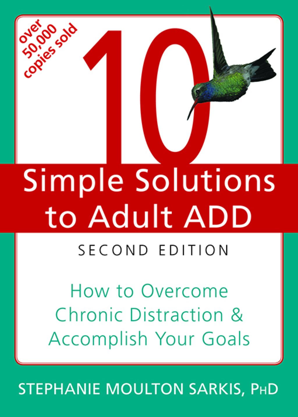 10 Simple Solutions to Adult ADD How to Overcome Chronic Distraction and Accomplish Your Goals 2nd Edition - (PDF/EPUB Version)