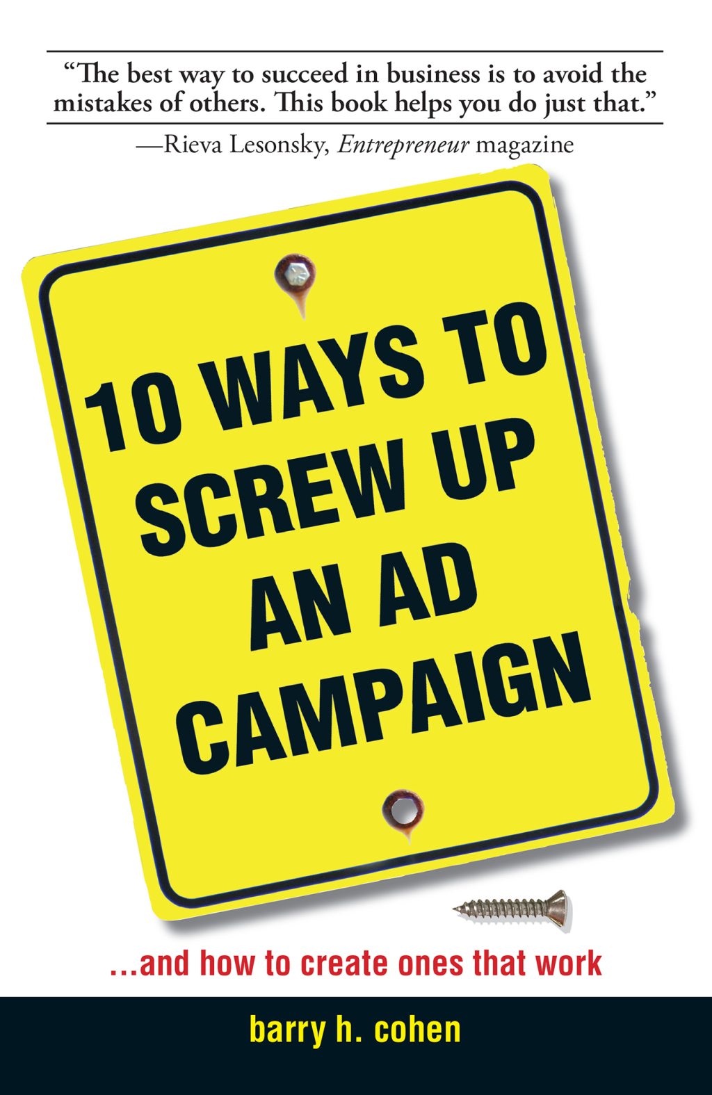 10 Ways To Screw Up An Ad Campaign And How to Create Ones That Work - (PDF/EPUB Version)