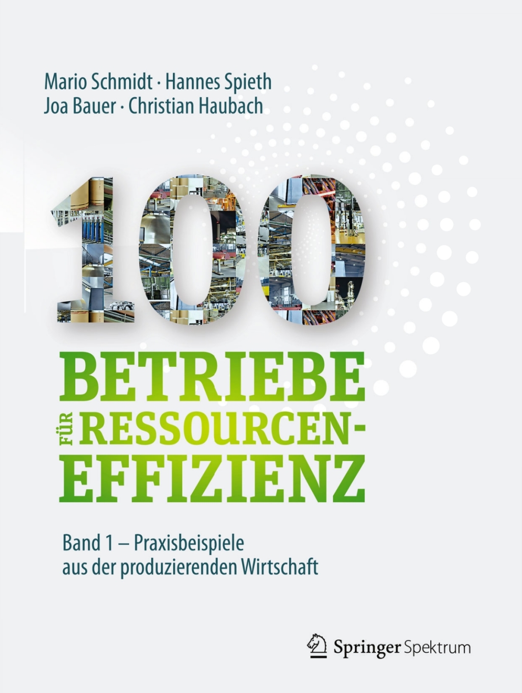 100 Betriebe fÃ¼r Ressourceneffizienz - Band 1 Praxisbeispiele aus der produzierenden Wirtschaft  â€“ PDF/EPUB Version Downloadable