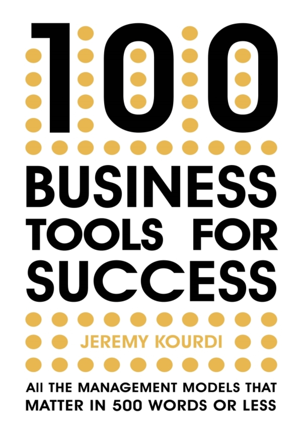 100 Business Tools for Success All the management models that matter in 500 words or less - (PDF/EPUB Version)