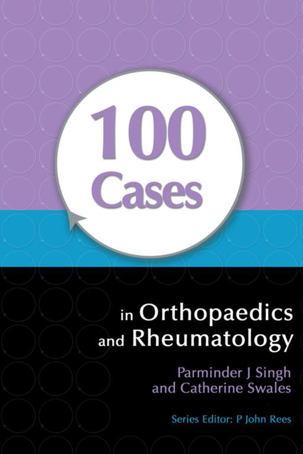 100 Cases in Orthopaedics and Rheumatology 1st Edition â€“ PDF/EPUB Version Downloadable