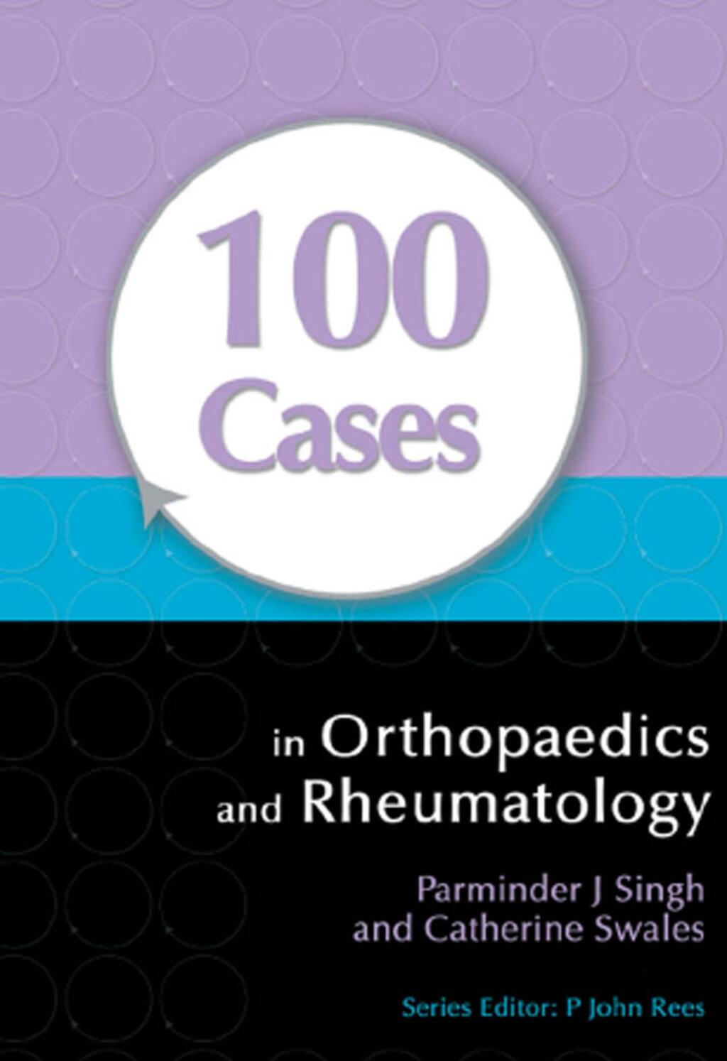 100 Cases in Orthopaedics and Rheumatology 1st Edition â€“ PDF/EPUB Version Downloadable