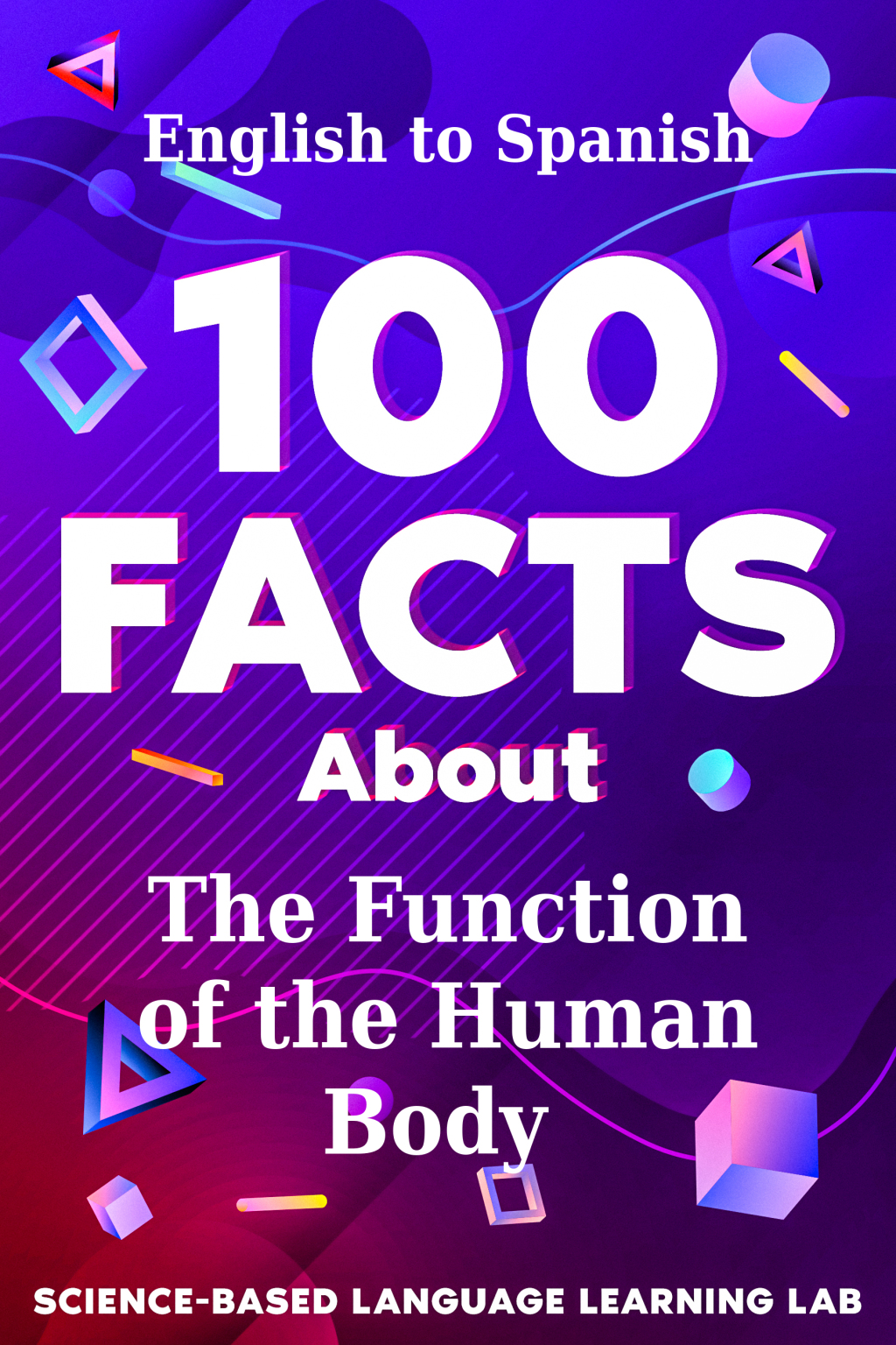 100 Facts About The Function of the Human Body English to Spanish - (PDF/EPUB Version)