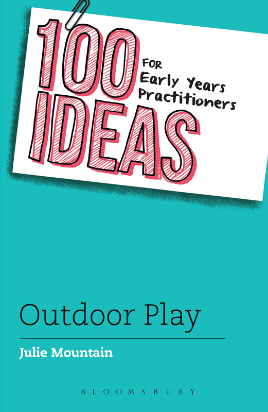 100 Ideas for Early Years Practitioners: Outdoor Play 1st Edition - (PDF/EPUB Version)