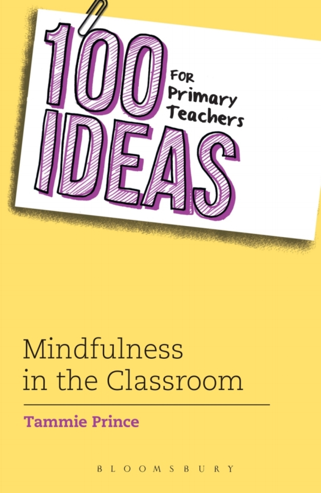 100 Ideas for Primary Teachers: Mindfulness in the Classroom How to develop positive mental health skills for all children 1st Edition - (PDF/EPUB Version)