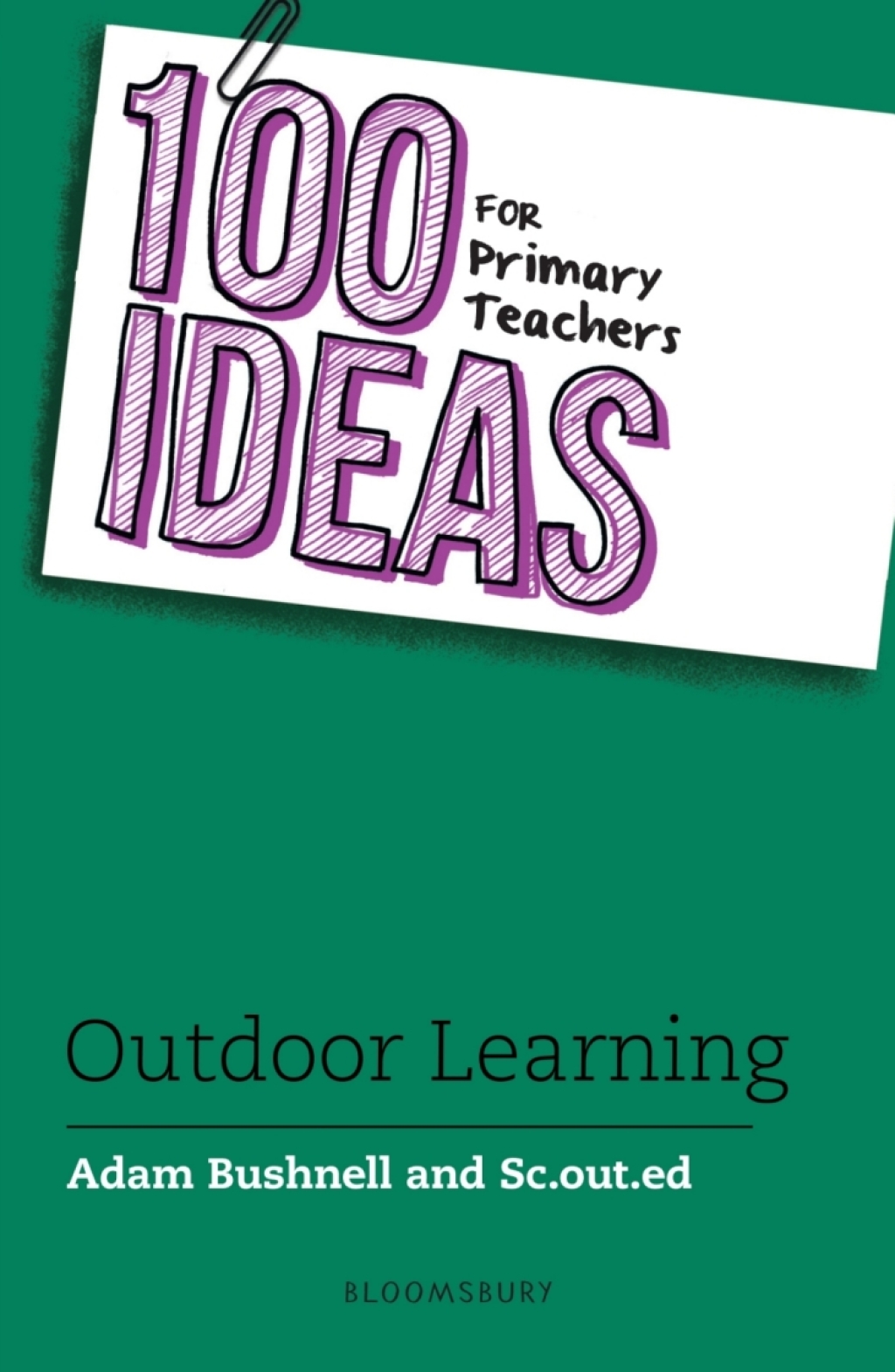 100 Ideas for Primary Teachers: Outdoor Learning 1st Edition - (PDF/EPUB Version)
