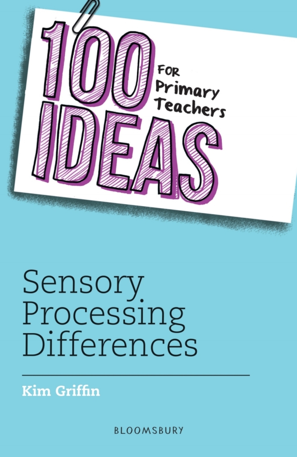 100 Ideas for Primary Teachers: Sensory Processing Differences 1st Edition - (PDF/EPUB Version)