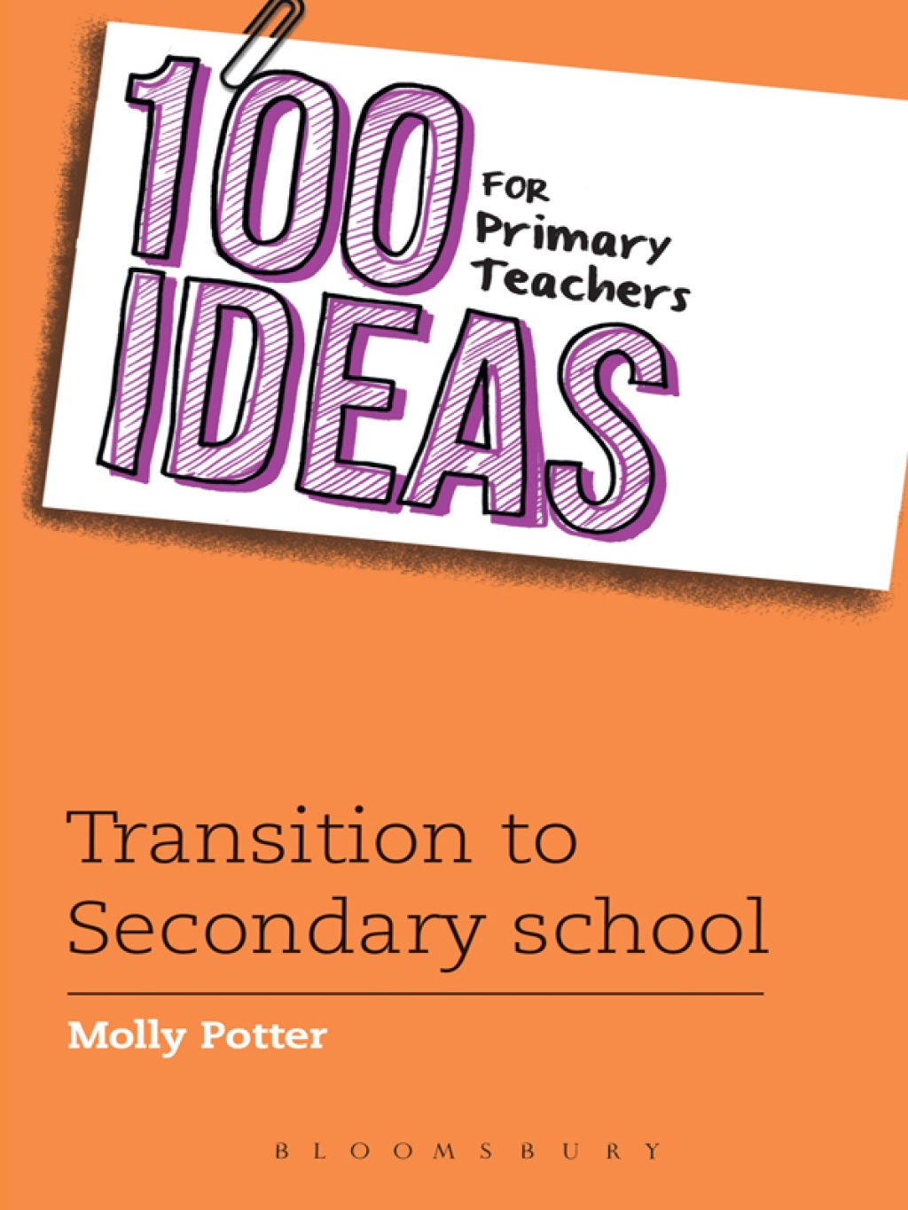 100 Ideas for Primary Teachers: Transition to Secondary School 1st Edition - (PDF/EPUB Version)