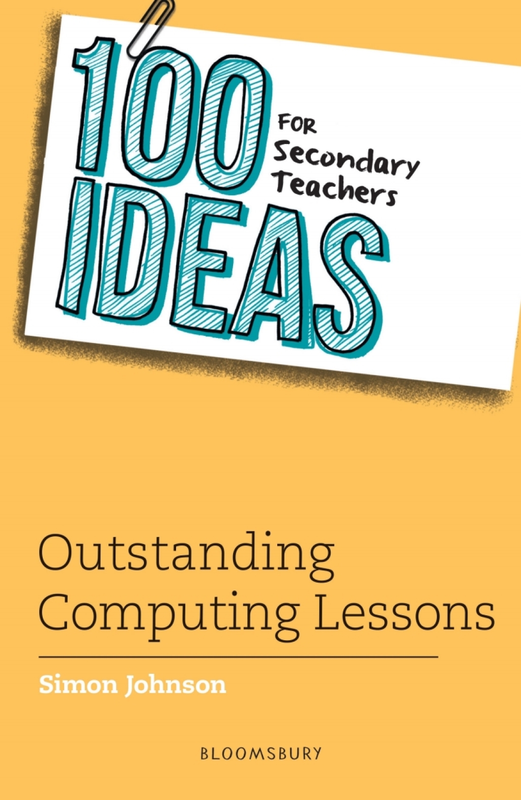 100 Ideas for Secondary Teachers: Outstanding Computing Lessons 1st Edition - (PDF/EPUB Version)