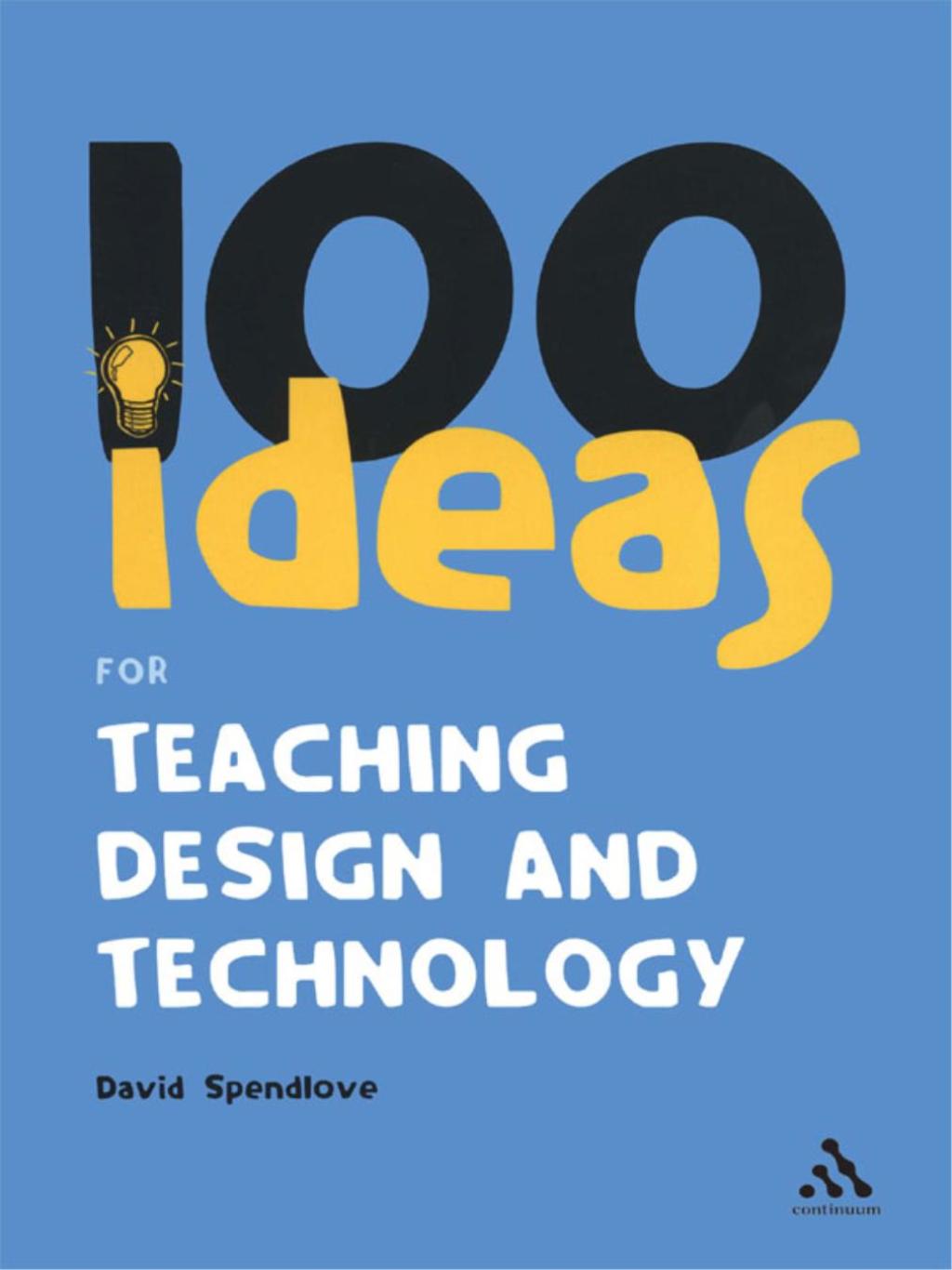 100 Ideas for Teaching Design and Technology 1st Edition - (PDF/EPUB Version)