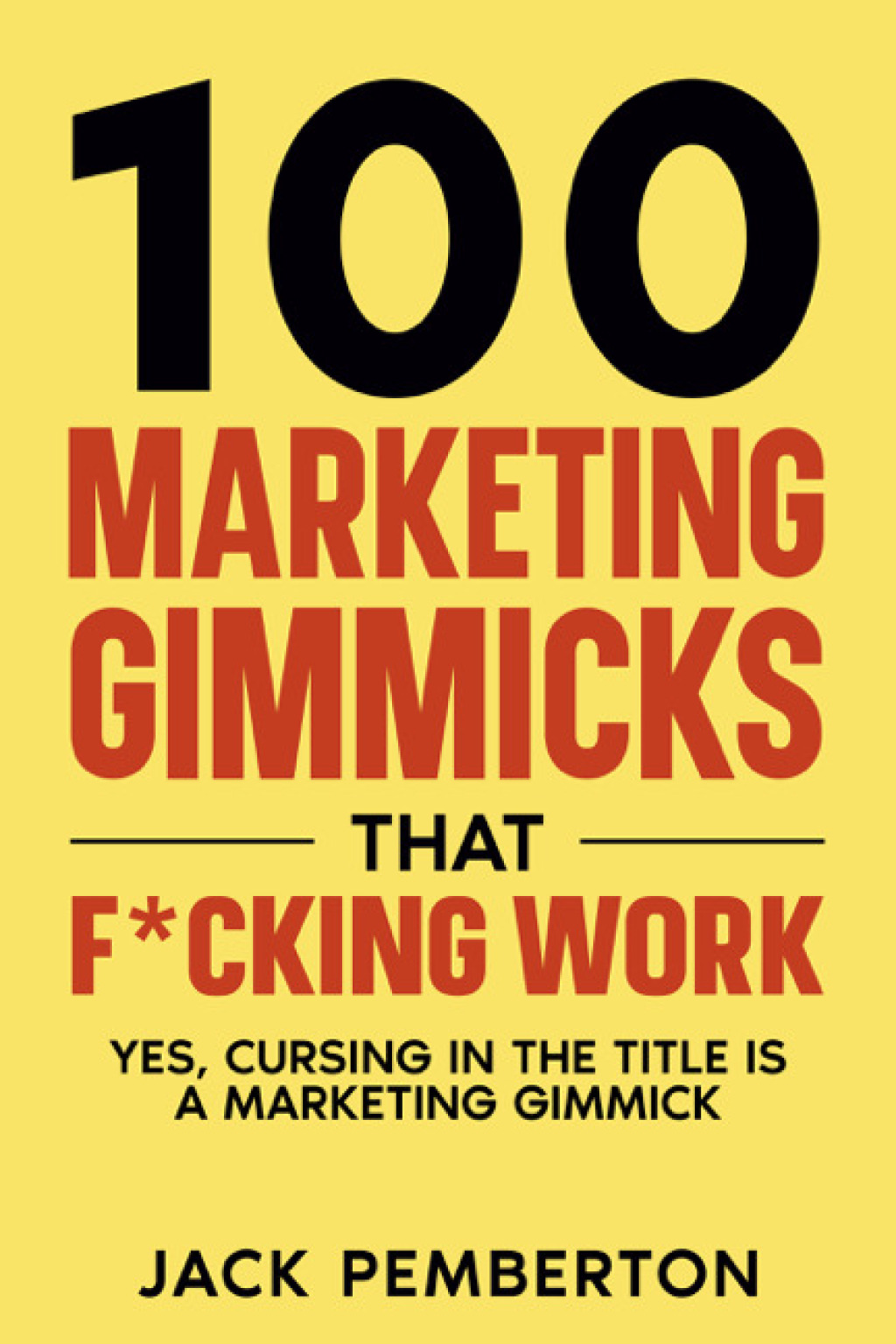 100 Marketing Gimmicks that F*cking Work Yes, Cursing in the Title is a Marketing Gimmick - (PDF/EPUB Version)