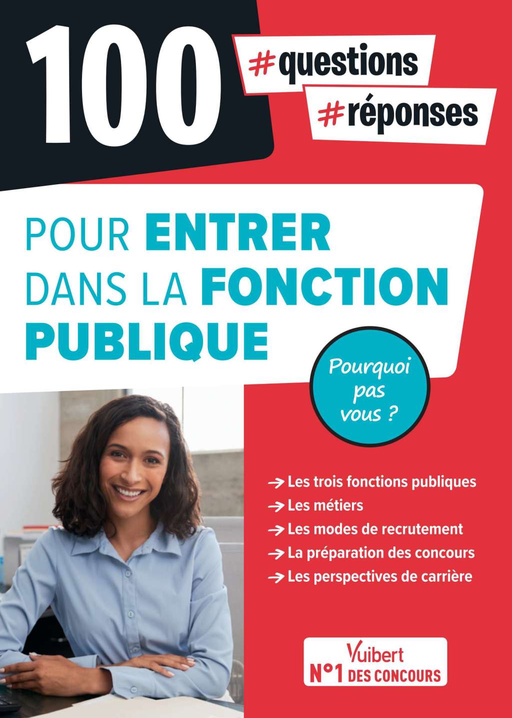 100 questions-rÃ©ponses pour entrer dans la Fonction publique - Pourquoi pas vous ? Concours, examens, recrutements 1st Edition - (PDF/EPUB Version)
