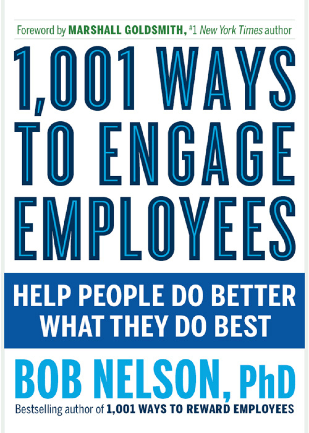 1,001 Ways to Engage Employees Help People Do Better What They Do Best - (PDF/EPUB Version)